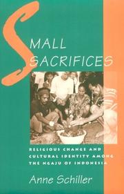 Cover of: Small sacrifices: religious change and cultural identity among the Ngaju of Indonesia