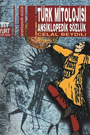 Cover of: Turk Mitolojisi Ansiklopedik Sozluk by Celal Beydili