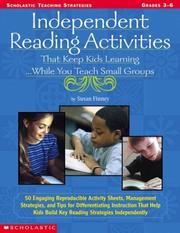 Cover of: Independent Reading Activities That Keep Kids Learning. . . While You Teach Small Groups (Grades 3-6)