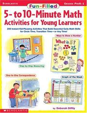 Cover of: Fun-Filled 5-To 10-Minute Math Activities for Young Learners: 200 Instant Kid-Pleasing Activities That Build Essential Early Math Skills for Circle Time, Transition Time, or Any Time