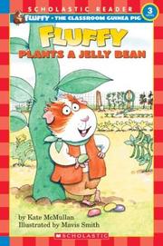 Cover of: Fluffy plants a jelly bean by Kate McMullan
