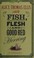 Cover of: FISH, FLESH AND GOOD RED HERRING: A GALLIMAUFRY.