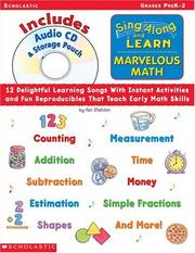 Cover of: Sing-Along and Learn Marvelous Math: 12 Delightful Learning Songs With Instant Activities and Fun Reproducibles That Teach Early Math Skills