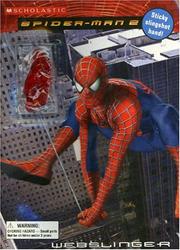 Cover of: Webslinger: Spider-Man 2 with Sticky Slingshot Hand