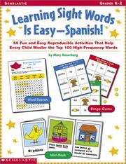 Cover of: Learning Sight Words Is Easy - Spanish!: 50 Fun and Easy Reproducible Activities That Help Every Child Master the Top 100 High-Frequency Words