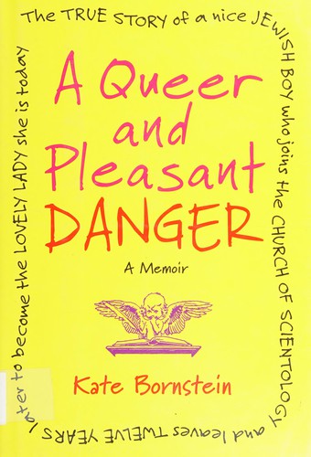 A queer and pleasant danger by Kate Bornstein