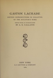 Cover of: Gaston Lachaise: sixteen reproductions in collotype of the sculptor's work