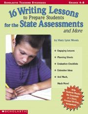 Cover of: 16 Writing Lessons to Prepare Students for the State Assessment and More: Engaging Lessons, Planning Sheets, Evaluation Checklists, Extension Ideas, And Much, Much, More!