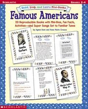Cover of: Read, Sing, and Learn Mini-Books: Famous Americans: 20 Reproducible Books With Mini-Bios, Fun Facts, Activities - and Super Songs Set to Familiar Tunes