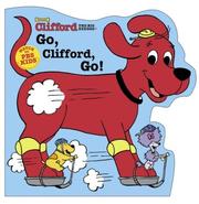 Cover of: Go, Clifford, Go! (Clifford the Big Red Dog Shaped Board Book on Wheels)