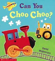 Cover of: Can you choo choo? by David Wojtowycz