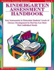 Cover of: Kindergarten Assessment Handbook: Easy Assessments To Determine Students' Levels of Literacy Development So You Can Meet Their Individual Needs (Scholastic Teaching Strategies)