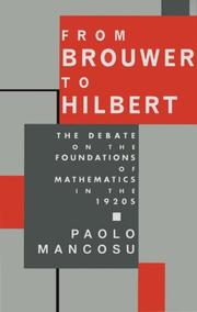 Cover of: From Brouwer To Hilbert: The Debate on the Foundations of Mathematics in the 1920s