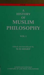Cover of: A history of Muslim philosophy: with short accounts of other disciplines and the modern renaissance in Muslim lands