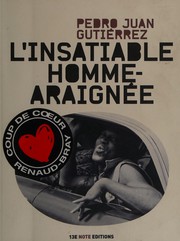 Cover of: L'insatiable homme-araignée by Pedro Juan Gutiérrez