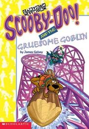 Cover of: Scooby-Doo and the Gruesome Goblin (Scooby-Doo Mysteries) by James Gelsey, James Gelsey