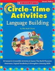 Cover of: Best-Ever Circle Time Activities: Language Building : 50 Instant and Irresistible Activities and Games That Build Phonemic Awareness, Expand Vocabulary, ... Skills (Best-Ever Circle Time Activities)