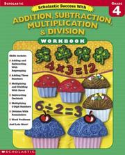 Cover of: Scholastic Success With Addition, Subtraction, Multiplication & Division Workbook (Grade 4) by Lisa Molengraft