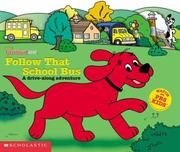 Cover of: Follow That School Bus: A Drive-Along Adventure (Clifford the Big Red Dog Interactive Board Book)