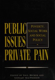 Cover of: Public issues, private pain by edited by Saul Becker, Stewart MacPherson.
