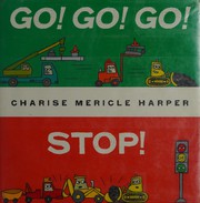 Cover of: Go! go! go! stop! by Charise Mericle Harper