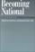 Cover of: Becoming National