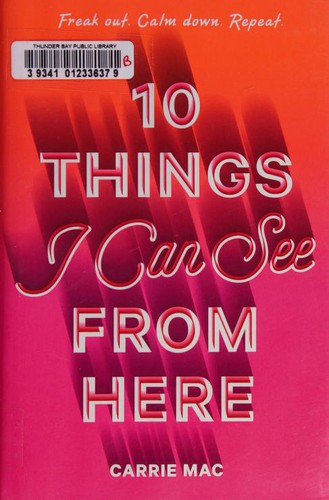10 things I can see from here by Carrie Mac