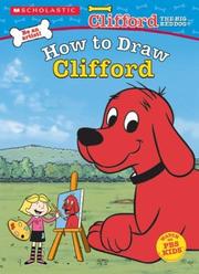 Cover of: How to Draw Clifford (Clifford the Big Red Dog) (Clifford)