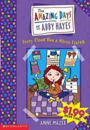 Cover of: Every Cloud Has a Silver Lining (Amazing Days of Abby Hayes) by Anne Mazer