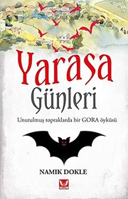 Cover of: Yarasa Günleri: Unutulmus Topraklarda Bir GORA Öyküsü