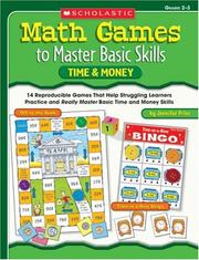 Cover of: Math Games to Master Basic Skills: Time & Money: 14 Reproducible Games That Help Struggling Learners Practice and Really Master Basic Time and Money Skills ... Concepts (Math Games to Master Basic Skills)