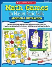 Cover of: Math Games to Master Basic Skills: Addition & Subtraction: 14 Reproducible Games That Help Struggling Learners Practice and Really Master Basic Addition ... Skills (Math Games to Master Basic Skills)