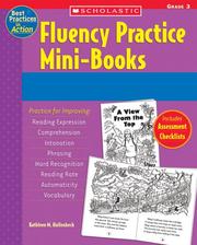 Cover of: Fluency Practice Mini-Books: Grade 3: 15 Short, Leveled Fiction and Nonfiction Mini-Books With Research-Based Strategies to Help Students Build Word Recognition, ... and Comprehension (Best Practices in Action)