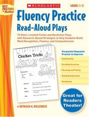 Cover of: Fluency Practice Read-Aloud Plays: Grades 1-2: 15 Short, Leveled Fiction and Nonfiction Plays With Research-Based Strategies to Help Students Build Word ... and Comprehension (Best Practices in Action)