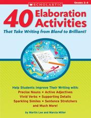 Cover of: 40 Elaboration Activities That Take Writing From Bland to Brilliant! Grades 2-4 by Martin Lee, Marcia Miller