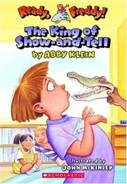 Cover of: The King of Show-and-Tell by Abby Klein, Abby Klein