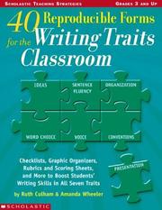 Cover of: 40 Reproducible Forms for the Writing Traits Classroom by Ruth Culham, Amanda Wheeler