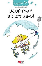 Cover of: Ucurtmam Bulut Simdi by Sevim Ak