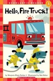 Cover of: Hello, fire truck! by Marjorie Blain Parker