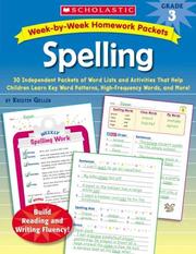 Cover of: Week-by-Week Homework Packets: Spelling: Grade 3: 30 Independent Packets of Word Lists and Activities That Help Children Learn Key Word Patterns, High-Frequency ... and More! (Week-By-Week Homework Packets)