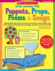 Cover of: Early Learning With Puppets, Props, Poems & Songs: Reproducibles and How-to's for Dozens and Dozens of Easy Activities That Help Children Build Background Knowledge, Vocabulary, and Early Concepts