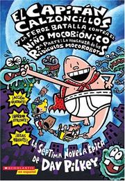 Cover of: El Capitan Calzoncillos y la feroz batalla contra el nino mocobionico; 2a parte by Dav Pilkey
