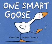 Cover of: One smart goose by Caroline Church