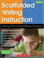 Cover of: Scaffolded Writing Instruction: Teaching With a Gradual-Release Framework (Teaching Strategies)