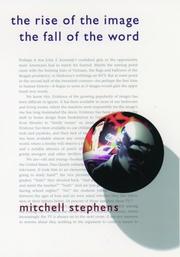 The rise of the image, the fall of the word by Mitchell Stephens