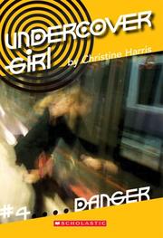 Cover of: Danger (Undercover Girl) | Christine Harris