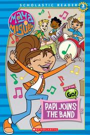Cover of: Papi Joins The Band (Reader #3,  Level 3) (Maya & Miguel)