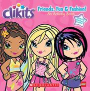 Cover of: Clikits: Friends, Fun & Fashion!: An Activity Book (Lego)