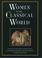 Cover of: Women in the Classical World