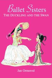 Cover of: Duckling And The Swan (Ballet Sisters) | Jan Ormerod